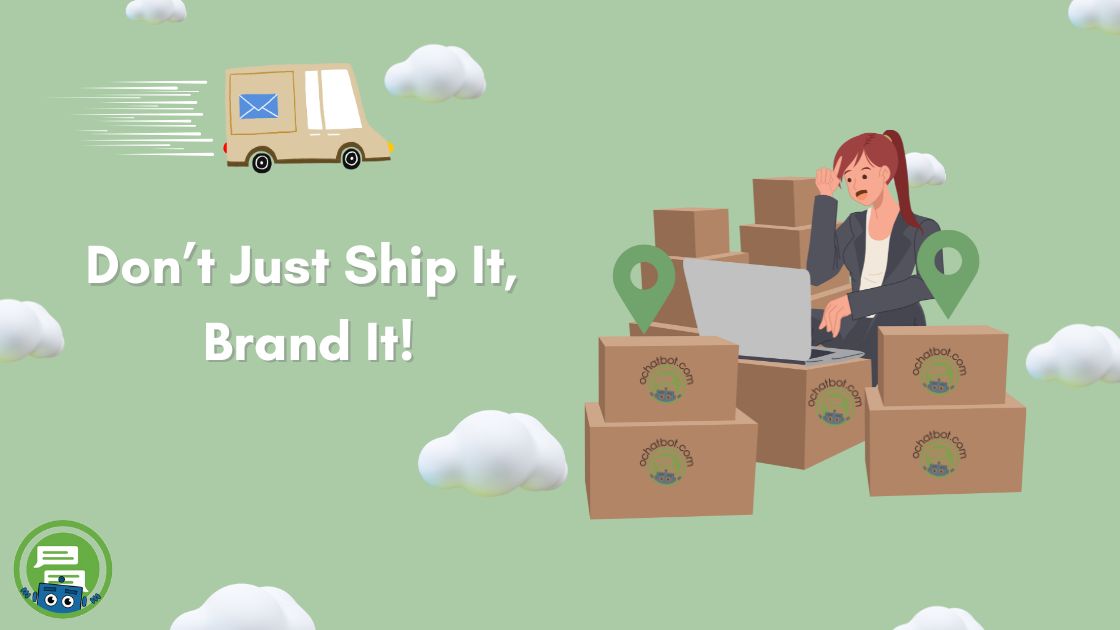 Don’t Just Ship It, Brand It!